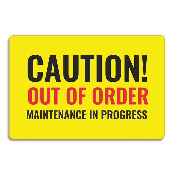 Caution Out of Order Maintenance Sign