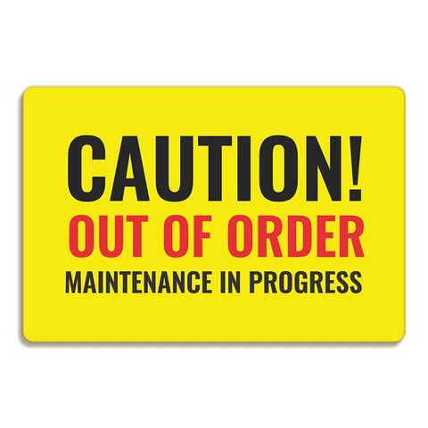 Caution Out of Order Maintenance Sign
