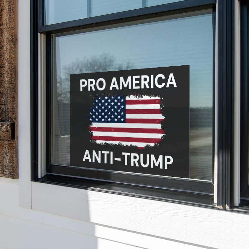 Pro America Anti-Trump Yard Sign in a Window