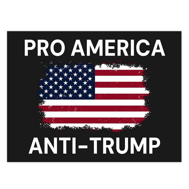 Pro America Anti-Trump Yard Sign