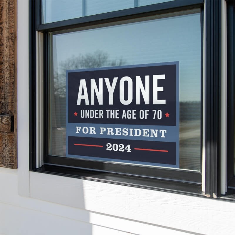 Anyone Under The Age Of 70 in a Window