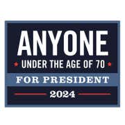 Anyone Under The Age Of 70 Yard Sign