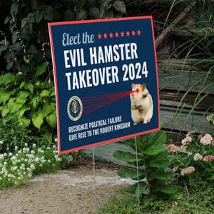 Evil Hamster Takeover Funny Political Yard Sign Next to Stairs