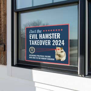 Evil Hamster Takeover Funny Political Yard Sign in a Window