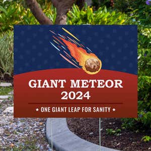 Giant Meteor Funny Political Yard Sign Next to Pavement