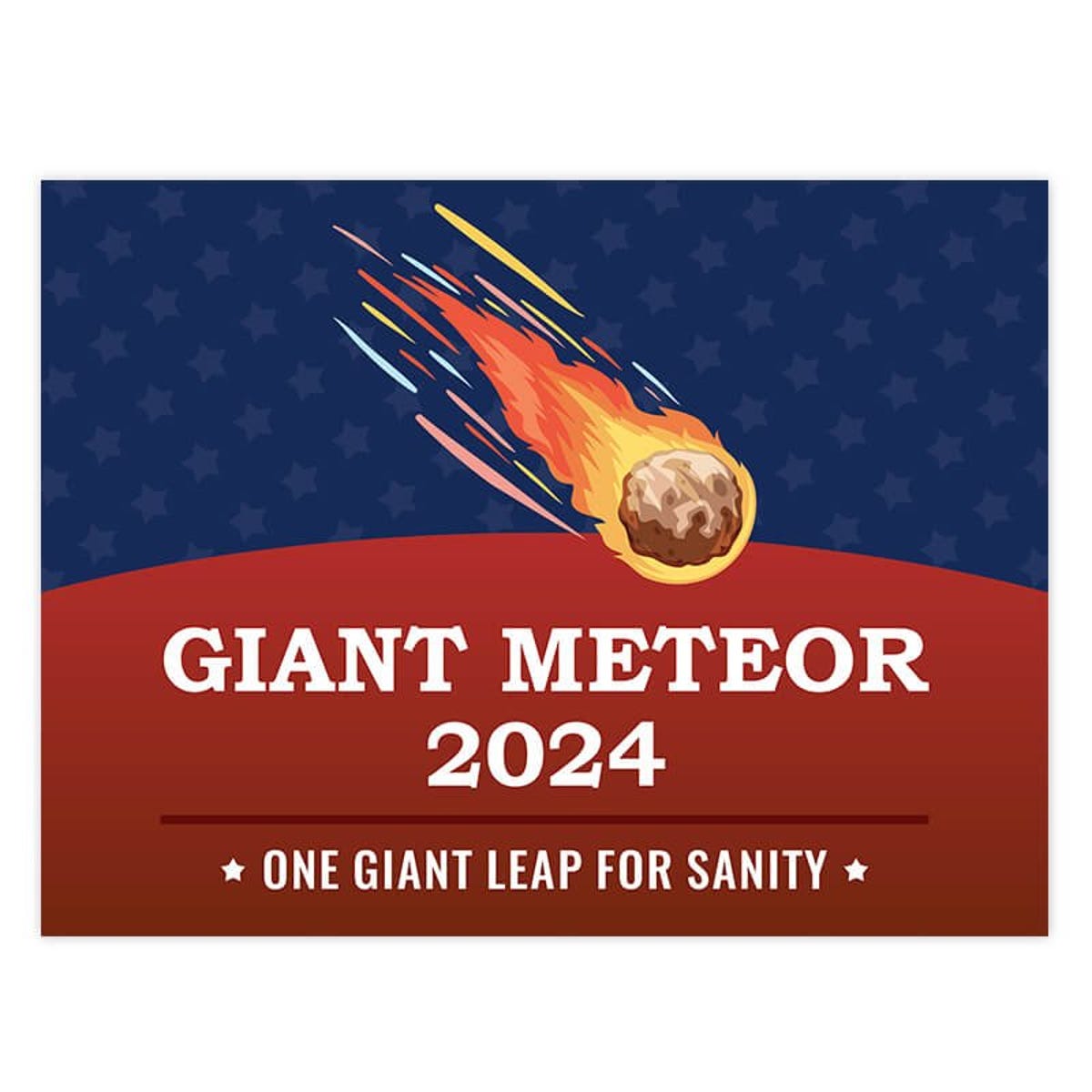 Giant Meteor Funny Political Yard Sign