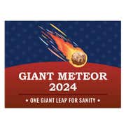 Giant Meteor Funny Political Yard Sign