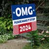 OMG Please Make It Stop Funny Political Yard Sign Next to Stairs