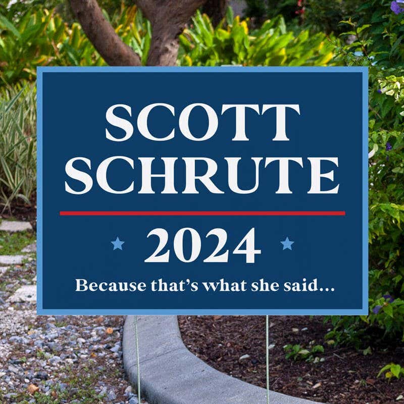 Scott Schrute Funny Political Yard Sign Next to Pavement