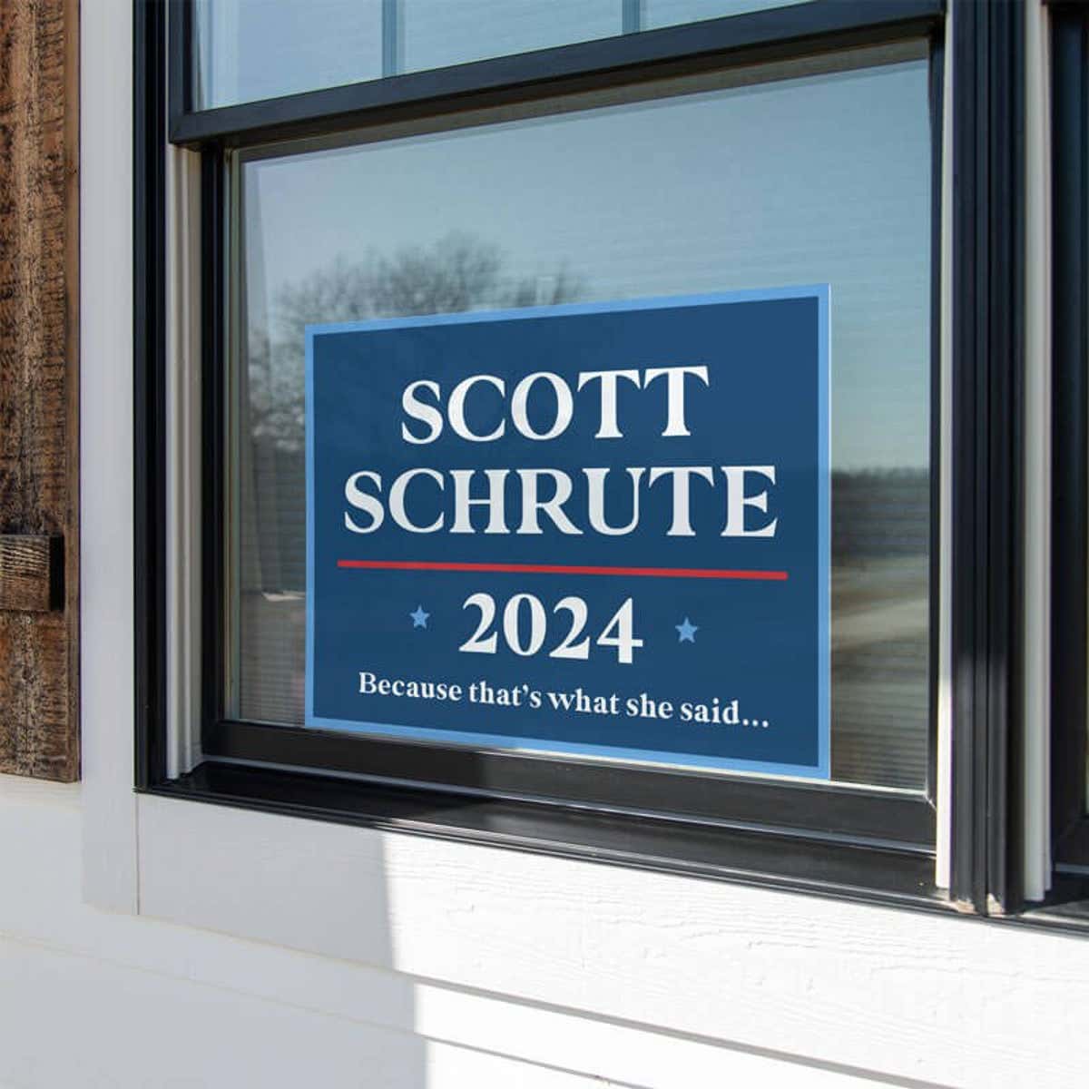 Scott Schrute Funny Political Yard Sign in a Window