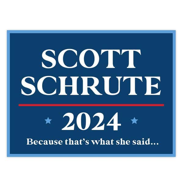 Scott Schrute Funny Political Yard Sign