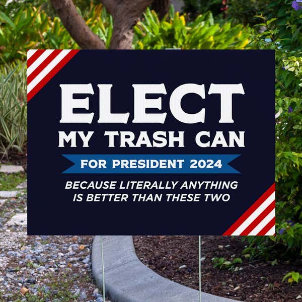 Elect My Trash Can Funny Yard Sign Next to Pavement