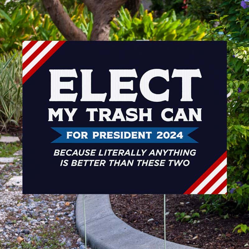 Elect My Trash Can Funny Yard Sign Next to Pavement