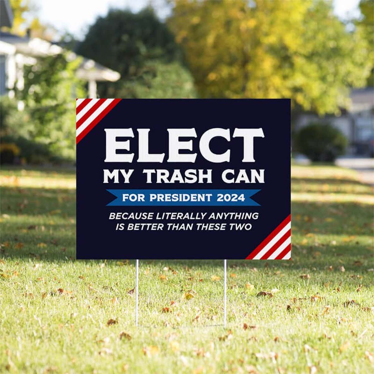 Elect My Trash Can Funny Yard Sign in a Sunny Yard