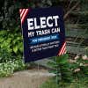 Elect My Trash Can Funny Yard Sign Next to Stairs