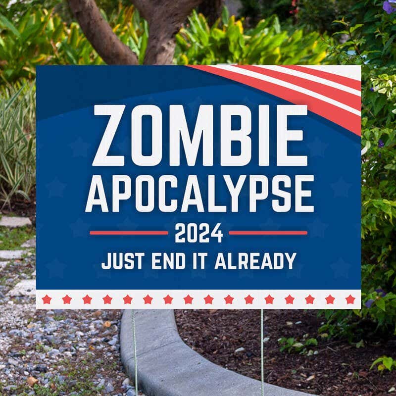 Zombie Apocalypse Funny Political Yard Sign Next to Pavement
