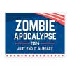 Zombie Apocalypse Funny Political Yard Sign