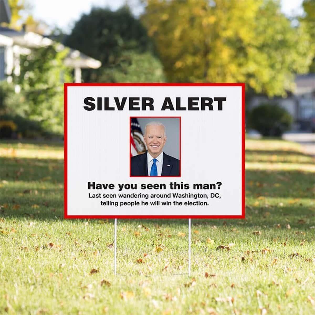 Silver Alert Funny Political Yard Sign in a Sunny Yard