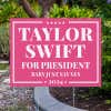 Taylor Swift For President Yard Sign Next to Pavement