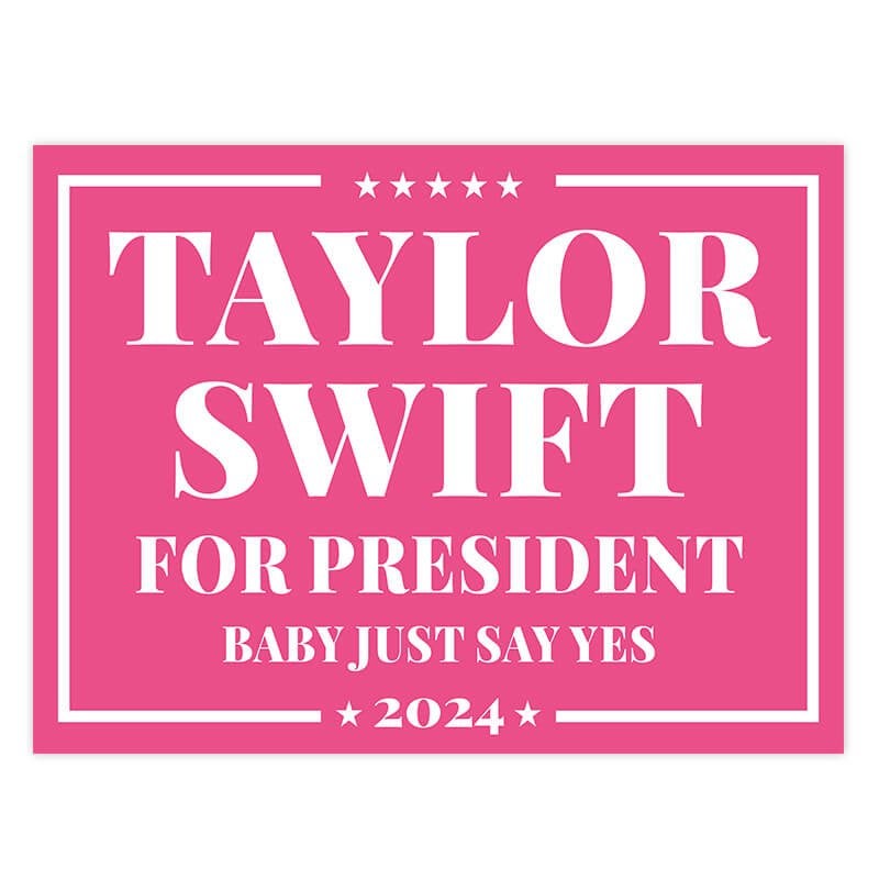 Taylor Swift For President Yard Sign