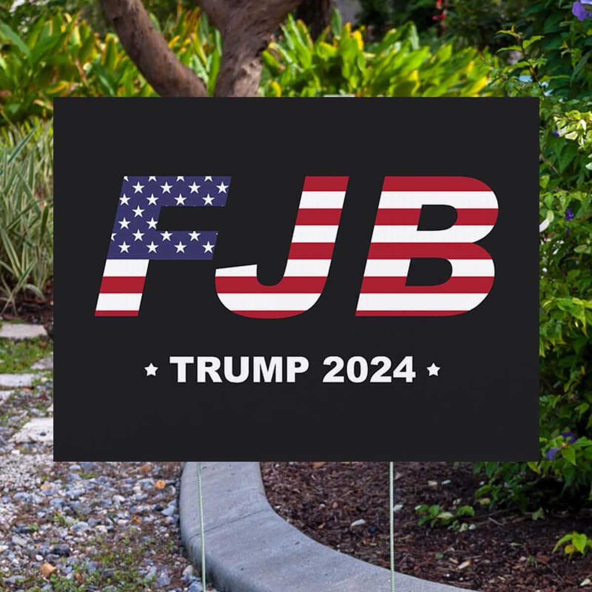 FJB | Trump Yard Sign Next to Pavement
