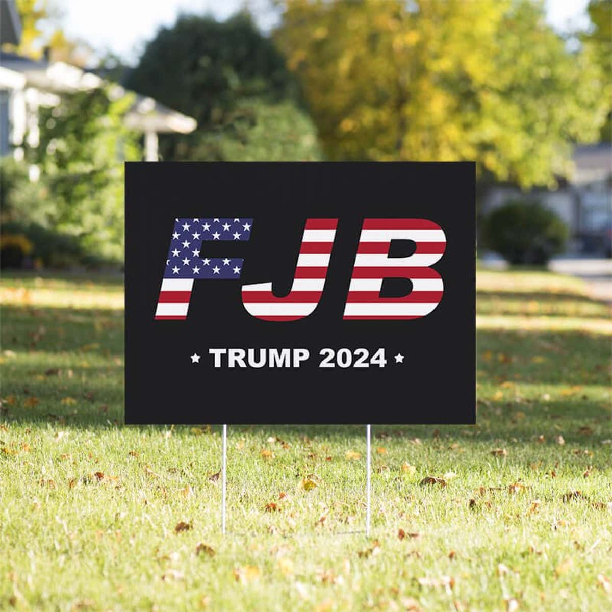 FJB | Trump Yard Sign in a Sunny Yard