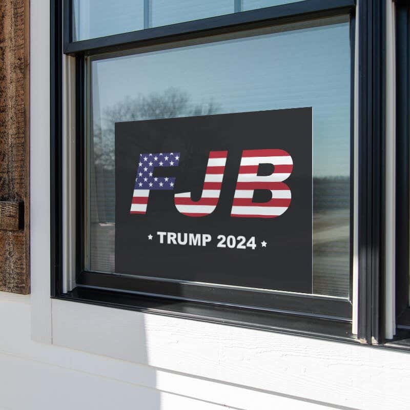 FJB | Trump Yard Sign in a Window