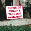 Curbside Pickup and Take Out Available Yard Sign in Yard