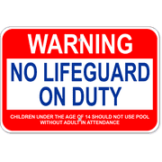 Custom Age Warning No Lifeguard 12" x 18" Aluminum Sign 