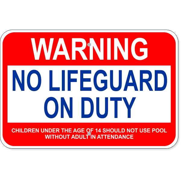 Custom Age Warning No Lifeguard 12" x 18" Aluminum Sign 