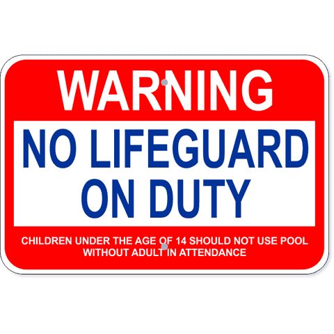 Custom Age Warning No Lifeguard 12" x 18" Aluminum Sign