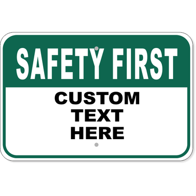 Custom Green Safety First Aluminum Sign | 12" x 18"