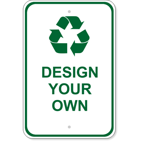 Custom Recycle 18" x 12" Aluminum Sign 