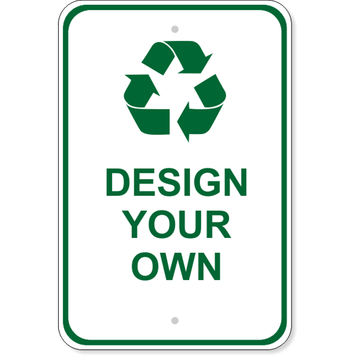 Custom Recycle Aluminum Sign | 18" x 12"