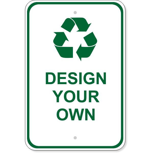 Custom Recycle 18" x 12" Aluminum Sign 