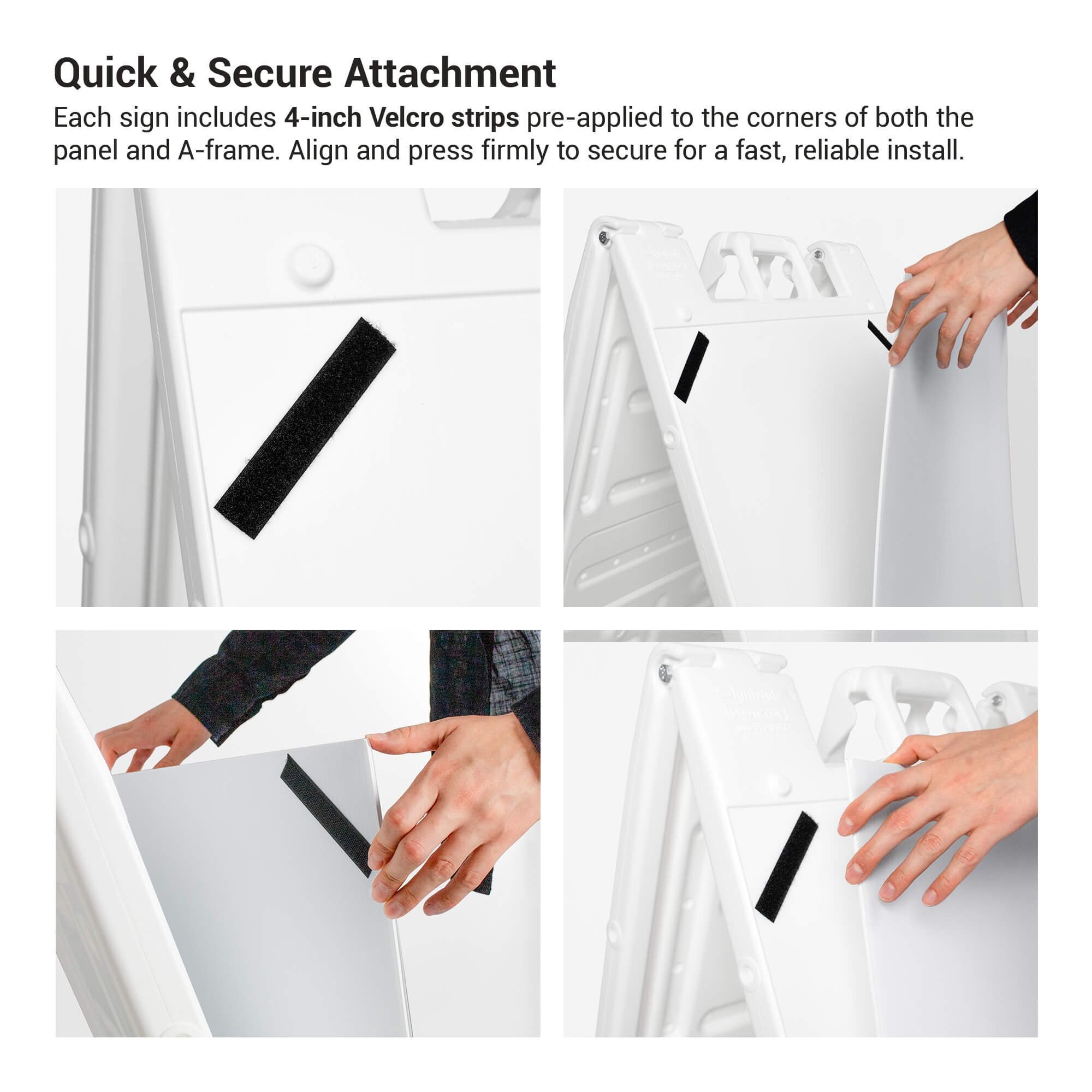 How the A-frame sign stays in place using hook-and-loop fasteners on each corner of the sign and can be removed without damaging the sign