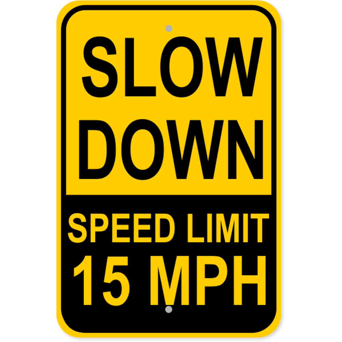 Custom Speed Limit Slow Down Aluminum Sign | 18" x 12"