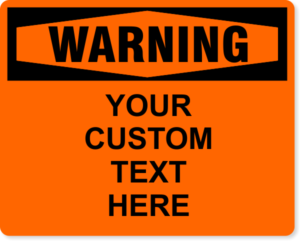 Custom Text Orange Warning 8" x 10" Full Color Sign