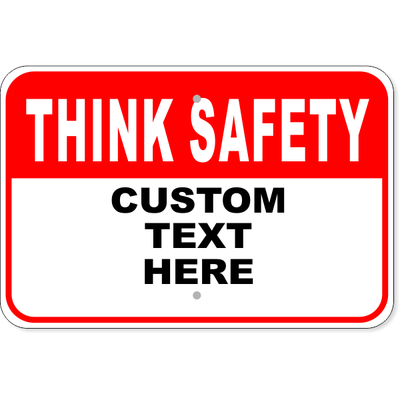 Custom Text Red Think Safety Aluminum Sign | 12" x 18"