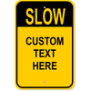 Custom Text Slow Aluminum Sign | 18" x 12"