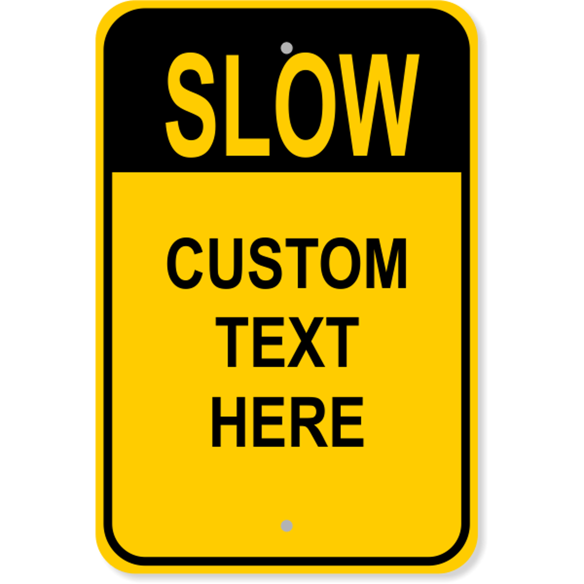 Custom Text Slow Aluminum Sign | 18" x 12"