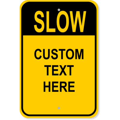 Custom Text Slow Aluminum Sign | 18" x 12"