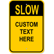 Custom Text Slow 18" x 12" Aluminum Sign