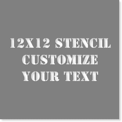 12" x 12" Custom Stencil