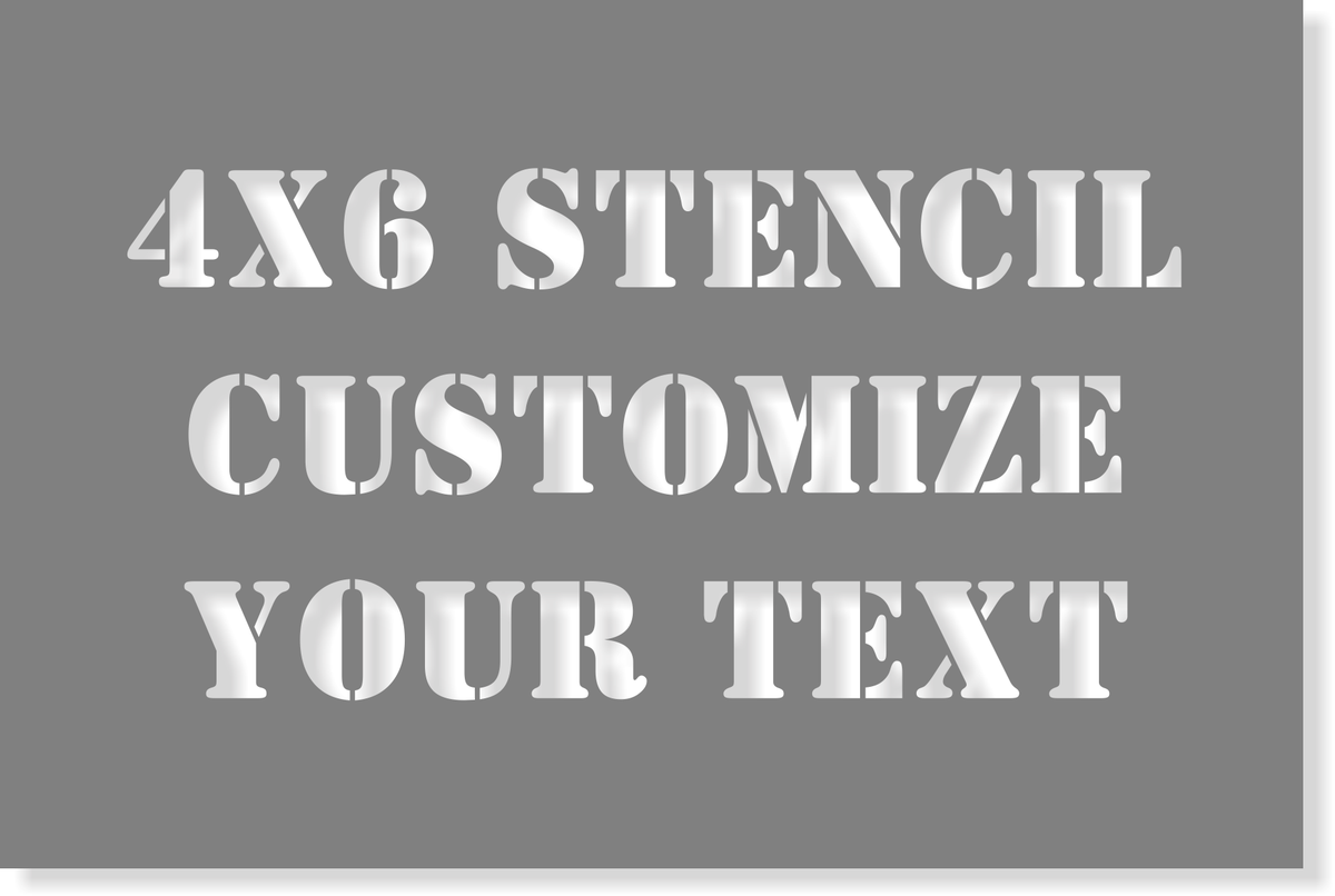 4" x 6" Custom Stencil