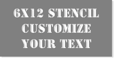6" x 12" Custom Stencil
