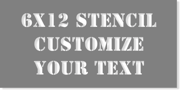 6" x 12" Custom Stencil
