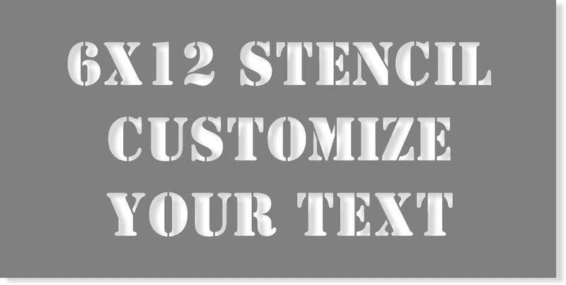 6" x 12" Custom Stencil
