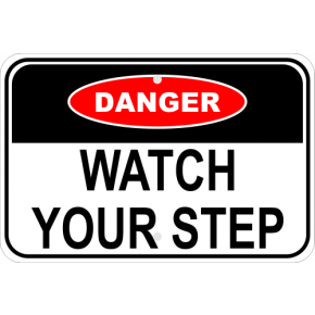 Danger Watch Your Step Sign