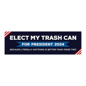 Elect My Trash Can | Funny Political Bumper Sticker